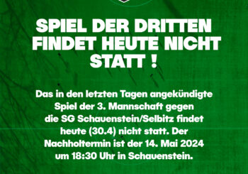 Spiel der Dritten gegen SG Schauenstein/Selbitz erst am 14. Mai!